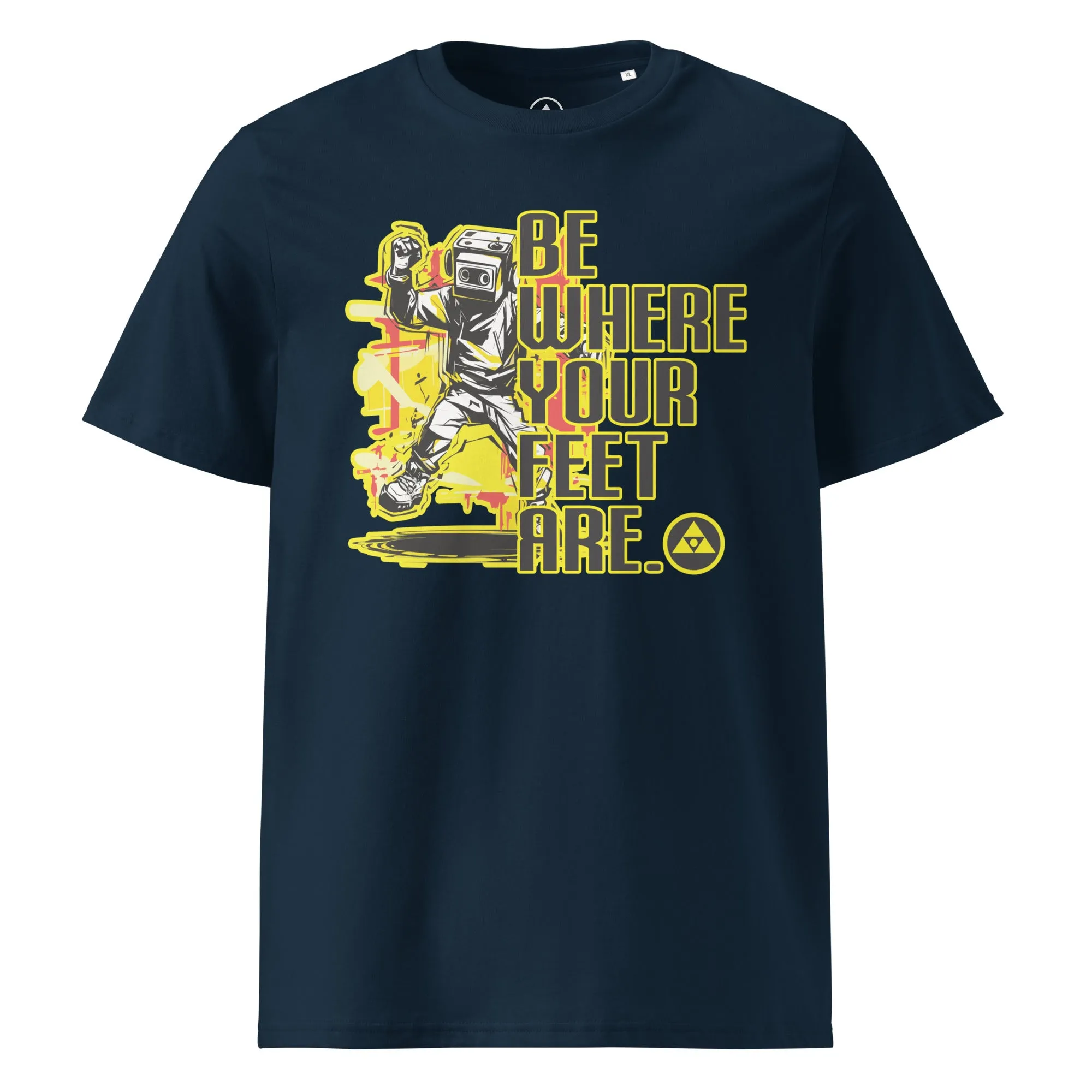 BE WHERE YOUR FEET ARE TEE (Organic cotton)