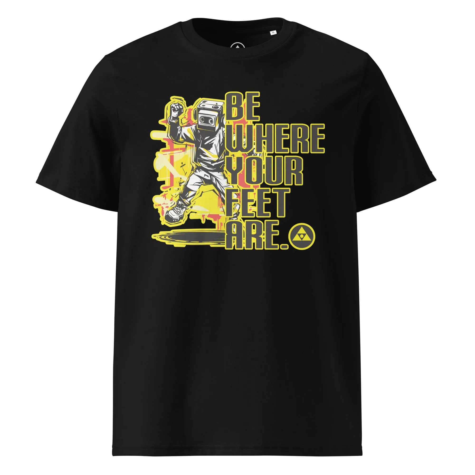 BE WHERE YOUR FEET ARE TEE (Organic cotton)